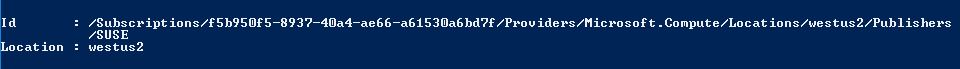 Get-AzureRmVMImagePublisher -Location $location | ? {$_.PublisherName -like "*suse*"} | fl